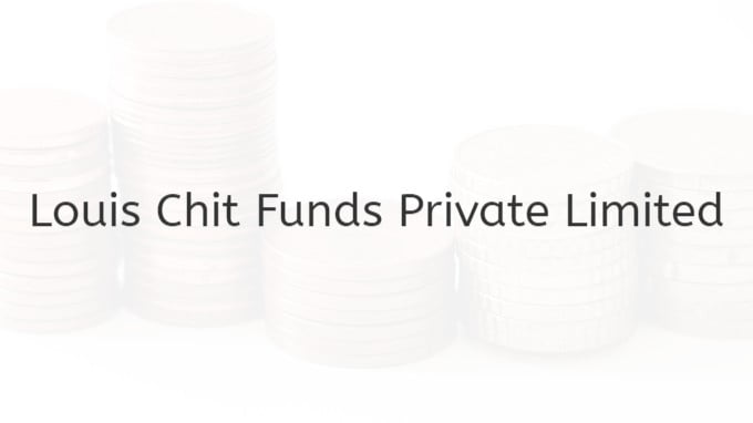 Louis Chit Funds Private Limited